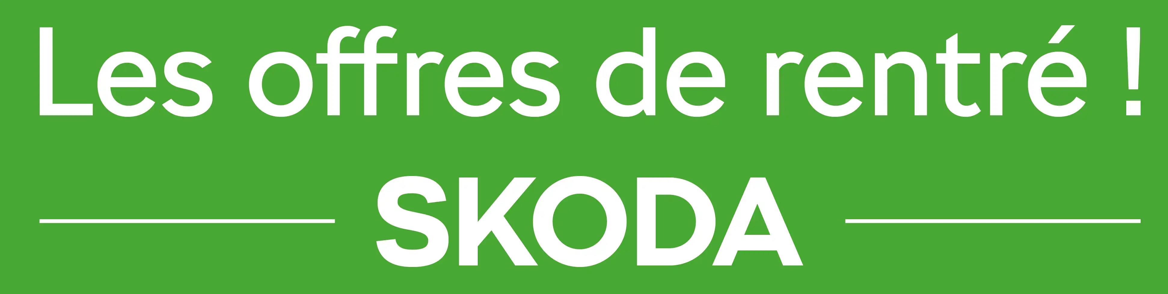 SKODA - Les offres de rentrée ! SKODA - Les offres de rentrée !